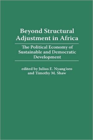 Book Beyond Structural Adjustment in Africa: The Political Economy of Sustainable and Democratic Development free