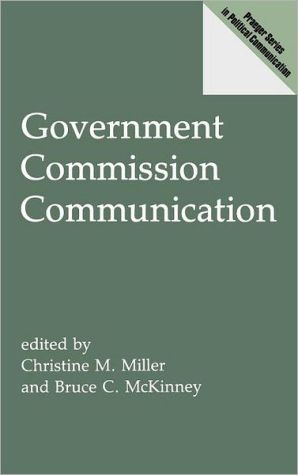 Book Government Commission Communication (Praeger Series in Political Communication (Hardcover)) free
