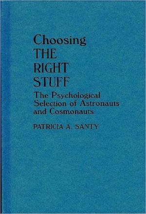 Book Choosing the Right Stuff: The Psychological Selection of Astronauts and Cosmonauts (Human Evolution, Behavior, and Intelligence) free