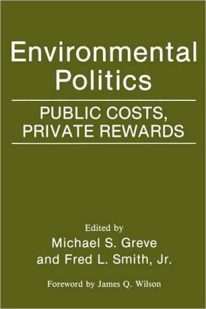 Book Environmental Politics: Public Costs, Private Rewards free