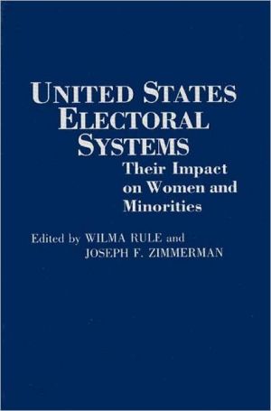 Book United States Electoral Systems: Their Impact on Women and Minorities (Contributions in Political Science) free