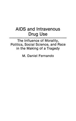 Book AIDS and Intravenous Drug Use: The Influence of Morality, Politics, Social Science, and Race in the Making of a Tragedy free