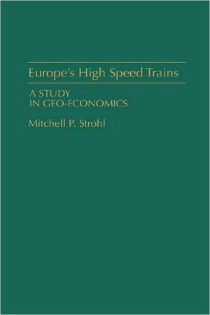 Book Europe's High Speed Trains: A Study in Geo-Economics free