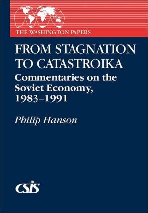 Book From Stagnation to Catastroika: Commentaries on the Soviet Economy, 1983-1991 (Washington Papers (Paperback)) free