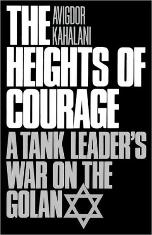 Book The Heights of Courage: A Tank Leader's War On the Golan free