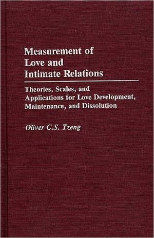 Book Measurement of Love and Intimate Relations: Theories, Scales, and Applications for Love Development, Maintenance, and Dissolution free
