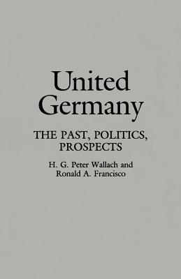 Book United Germany: The Past, Politics, Prospects (Contributions in Political Science) free