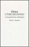 Book Ethics in Public Administration: A Philosophical Approach free