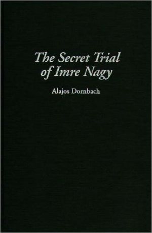 Book The Secret Trial of Imre Nagy (Art Reference Collection; 19) free