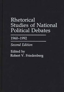 Book Rhetorical Studies of National Political Debates: 1960–1992, 2nd Edition (Praeger Series in Political Communication,) free
