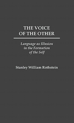Book The Voice of the Other: Language as Illusion in the Formation of the Self free