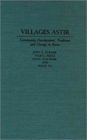 Book Villages Astir: Community Development, Tradition, And Change In Korea free