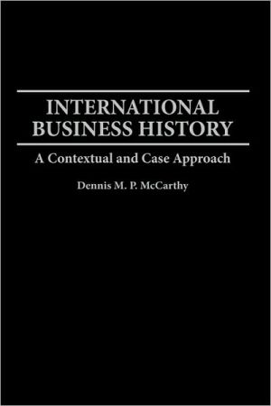 Book International Business History: A Contextual and Case Approach free