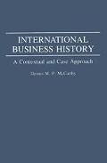 Book International Business History: A Contextual and Case Approach free