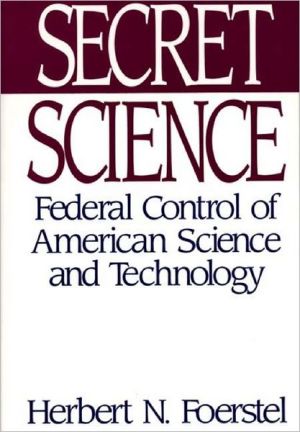 Book Secret Science: Federal Control of American Science and Technology free