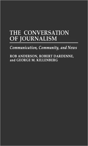 Book The Conversation of Journalism: Communication, Community, and News free
