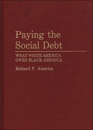 Book Paying the Social Debt: What White America Owes Black America free