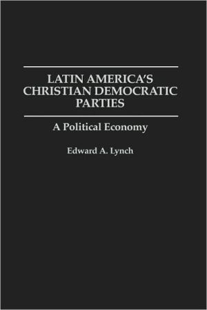 Book Latin America's Christian Democratic Parties: A Political Economy free