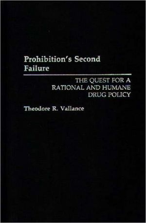 Book Prohibition's Second Failure: The Quest for a Rational and Humane Drug Policy free
