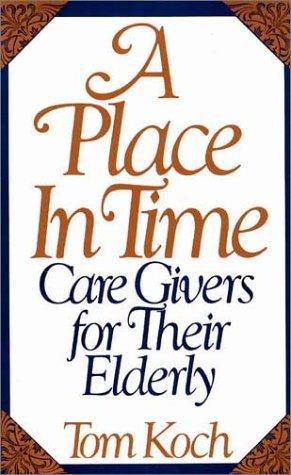 Book A Place in Time: Care Givers for Their Elderly free