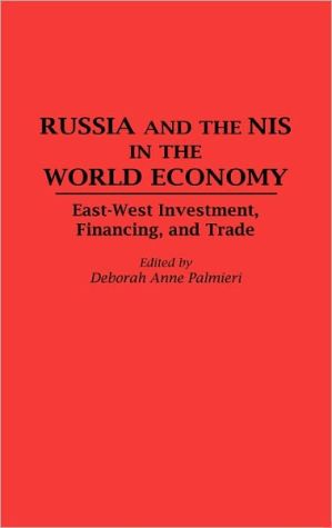 Book Russia and the NIS in the World Economy: East-West Investment, Financing and Trade free