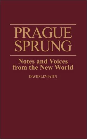 Book Prague Sprung: Notes and Voices from the New World free