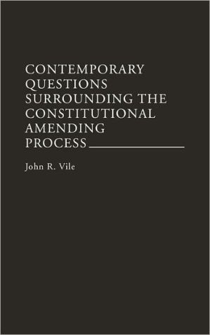 Book Contemporary Questions Surrounding The Constitutional Amending Process free
