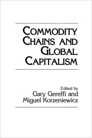 Book Commodity Chains and Global Capitalism (Contributions in Economics and Economic History) free