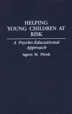Book Helping Young Children at Risk: A Psycho-Educational Approach free