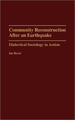 Book Community Reconstruction After an Earthquake: Dialectical Sociology in Action free