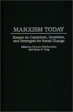 Book Marxism Today: Essays on Capitalism, Socialism, and Strategies for Social Change (Foundations of Social Inquiry) free