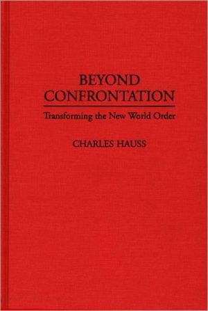 Book Beyond Confrontation: Transforming the New World Order (Literature and Philosophy) free
