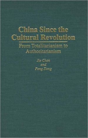 Book China Since the Cultural Revolution: From Totalitarianism to Authoritarianism free