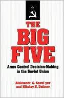 Book The Big Five: Arms Control Decision-making In The Soviet Union free