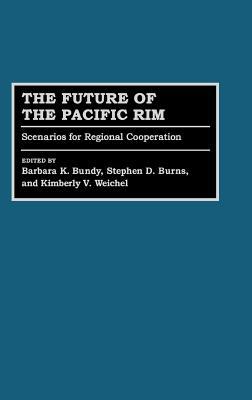 Book The Future of the Pacific Rim: Scenarios for Regional Cooperation (School Librarianship) free