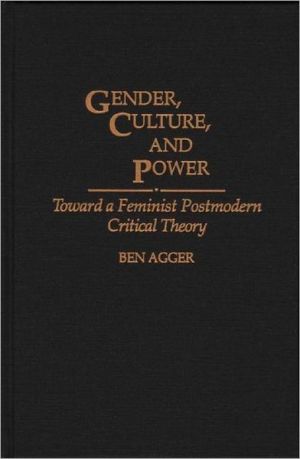 Book Gender, Culture, and Power: Toward a Feminist Postmodern Critical Theory free