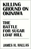 Book Killing Ground on Okinawa: The Battle for Sugar Loaf Hill free