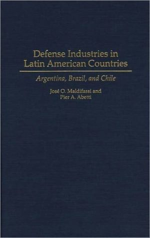 Book Defense Industries in Latin American Countries: Argentina, Brazil, and Chile free