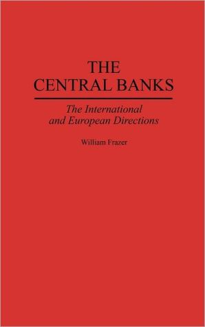 Book The Central Banks: The International and European Directions free
