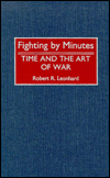 Book Fighting by Minutes: Time and the Art of War free