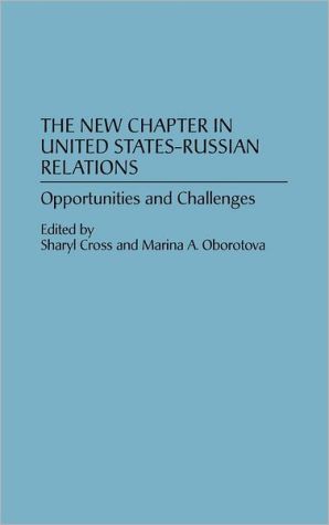 Book The New Chapter in United States-Russian Relations: Opportunities and Challenges free