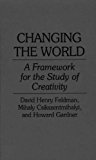 Book Changing the World: A Framework for the Study of Creativity free