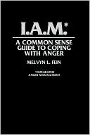 Book I.A.M.*: A Common Sense Guide to Coping with Anger free
