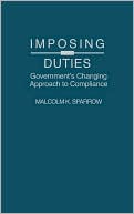 Book Imposing Duties: Government's Changing Approach to Compliance free