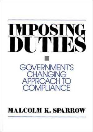 Book Imposing Duties: Government's Changing Approach to Compliance free