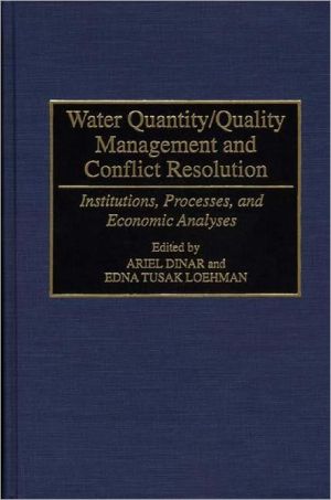 Book Water Quantity/Quality Management and Conflict Resolution: Institutions, Processes, and Economic Analyses free
