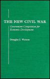 Book The New Civil War: Government Competition For Economic Development free