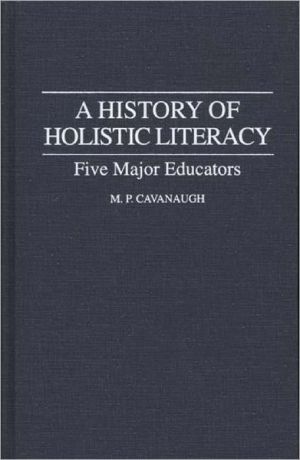 Book A History of Holistic Literacy: Five Major Educators free