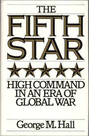 Book The Fifth Star: High Command in an Era of Global War free