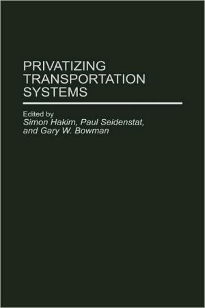 Book Privatizing Transportation Systems (Privatizing Government: An Interdisciplinary) free